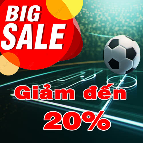 Tip bóng đá khuyến mãi cuối năm giảm đến 20%