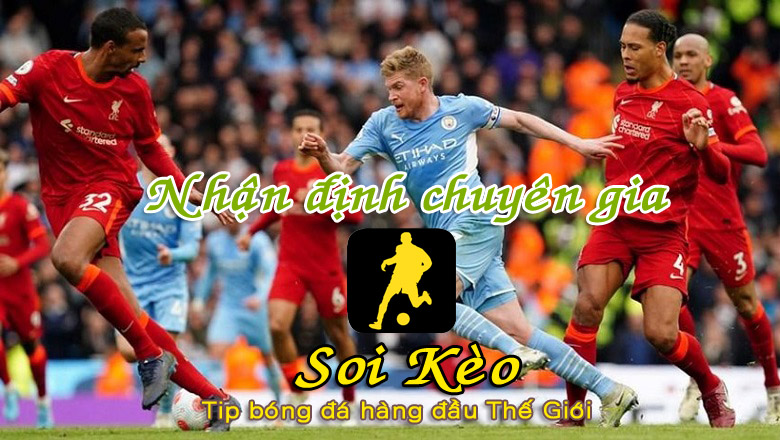 Soi Kèo Man City - Liverpool