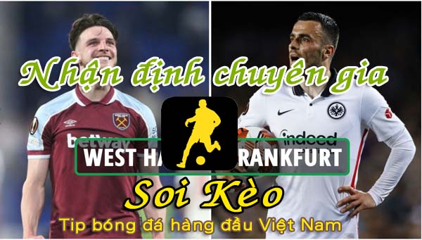 Nhận định Soi Kèo West Ham vs Frankfurt: Trận đấu sinh tử