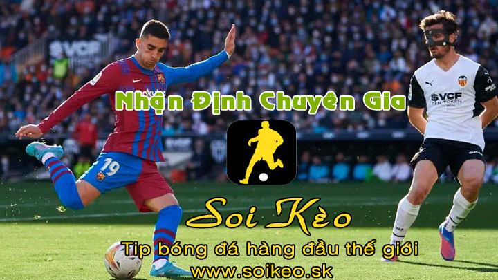 Soi Kèo tip bóng đá Valencia - Barcelona
