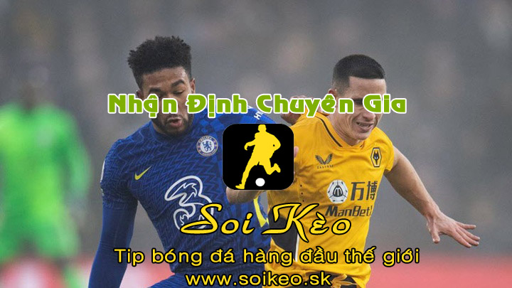 Soi Kèo tip bóng đá Wolves - Chelsea