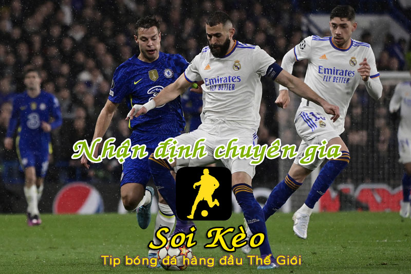 Soi Kèo Real Madrid - Chelsea