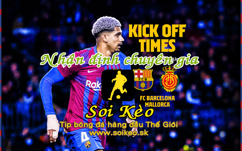 Soi Kèo tip bóng đá Barcelona - Mallorca