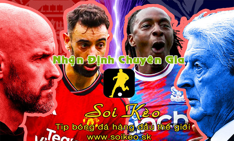 Soi Kèo tip bóng đá MU - Crystal Palace