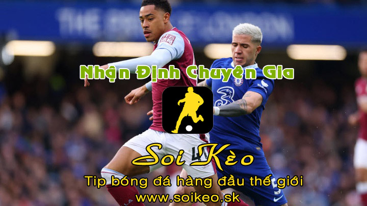 Soi Kèo tip bóng đá Chelsea - Aston Villa