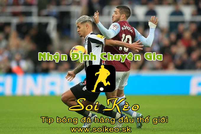 Soi Kèo tip bóng đá Aston Villa - Newcastle
