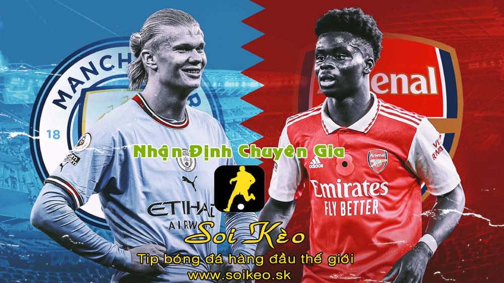 Soi Kèo tip bóng đá Man City - Arsenal