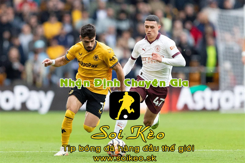 Soi Kèo tip bóng đá Man City - Wolves