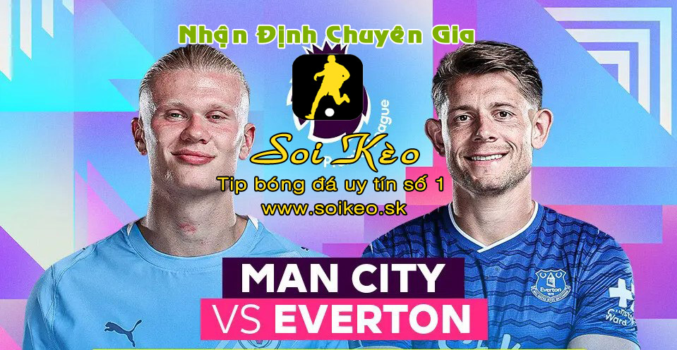 Soi Kèo Man City - Everton