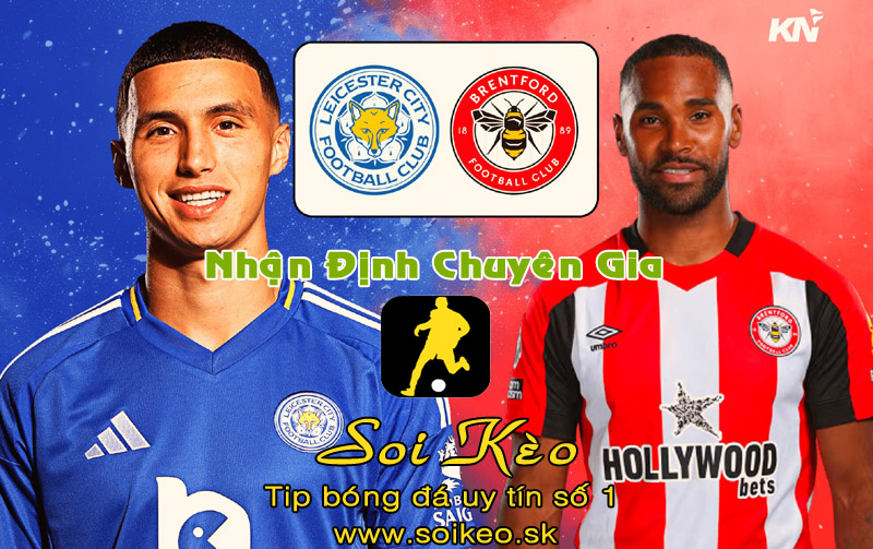 Soi Kèo Leicester - Brentford