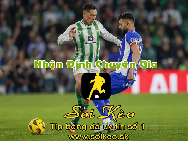 Soi Kèo Real Betis - Alaves