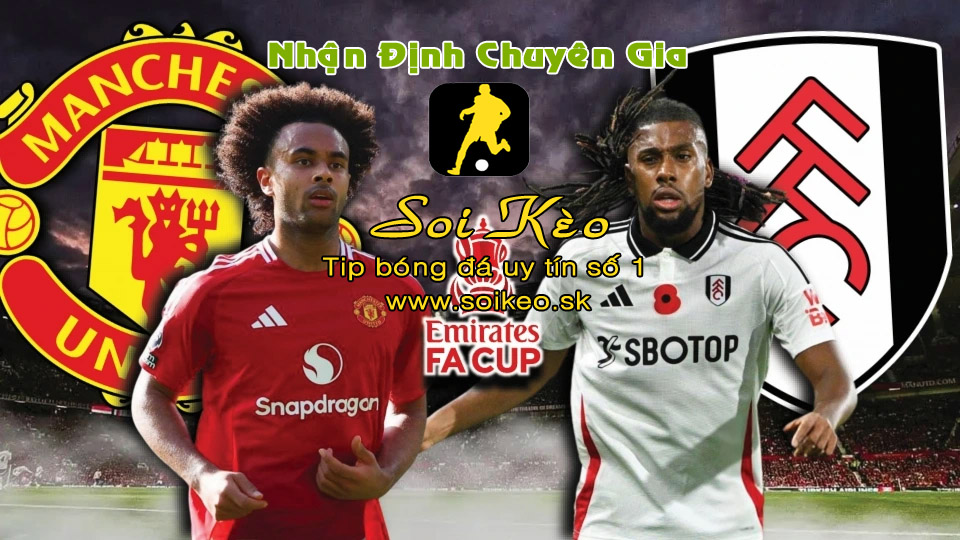 Soi Kèo Fulham - MU