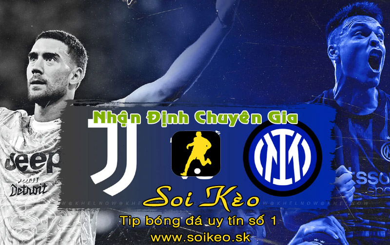 Soi Kèo Juventus - Inter Milan
